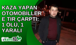 Kaza yapan otomobillere tır çarptı: 1 ölü, 1 yaralı