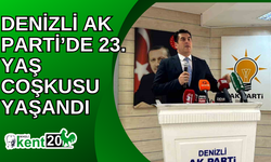 Denizli AK Parti’de 23. yaş coşkusu yaşandı