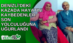 Denizli’deki kazada hayatını kaybedenler son yolculuğuna uğurlandı