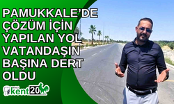 Pamukkale’de çözüm için yapılan yol vatandaşın başına dert oldu