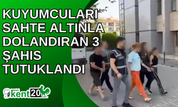 Kuyumcuları sahte altınla dolandıran 3 şahıs tutuklandı