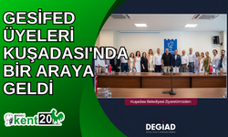 GESİFED Üyeleri Kuşadası'nda Bir Araya Geldi