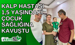 Kalp hastası 1,5 yaşındaki çocuk sağlığına kavuştu