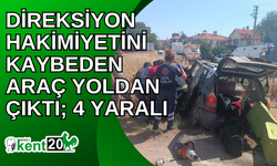 Direksiyon hakimiyetini kaybeden araç yoldan çıktı; 4 yaralı