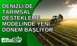 Denizli’de tarımsal destekleme modelinde yeni dönem başlıyor