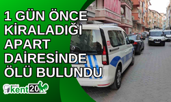 1 gün önce kiraladığı apart dairesinde ölü bulundu