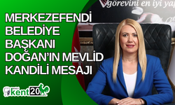 Merkezefendi Belediye Başkanı Doğan’ın Mevlid Kandili mesajı