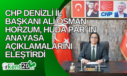 CHP Denizli İl Başkanı Ali Osman Horzum, HÜDA PAR ‘IN Anayasa Açıklamalarını Eleştirdi