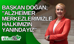 Başkan Doğan; "Alzheimer merkezlerimizle halkımızın yanındayız"