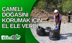 Çameli doğasını korumak için el ele verdi