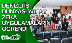 Denizli iş dünyası yapay zeka uygulamalarını öğrendi