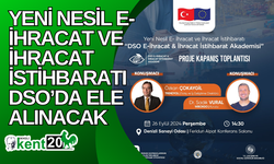 Yeni Nesil E-İhracat ve İhracat İstihbaratı DSO’da ele alınacak