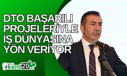 DTO başarılı projeleriyle iş dünyasına yön veriyor