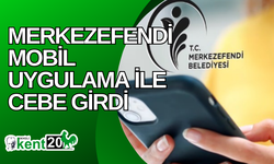 Merkezefendi mobil uygulama ile cebe girdi