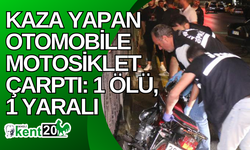 Kaza yapan otomobile motosiklet çarptı: 1 ölü, 1 yaralı