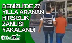 Denizli’de 27 yılla aranan hırsızlık zanlısı yakalandı