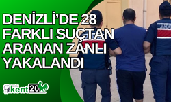 Denizli’de 28 farklı suçtan aranan zanlı yakalandı