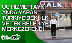 Üç hizmeti aynı anda yapan Türkiye’deki ilk ve tek belediye; Merkezefendi