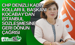 CHP Denizli Kadın Kolları İl Başkanı Kocabay’dan İstanbul Sözleşmesine Geri Dönün Çağrısı