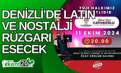 Denizli’de Latin ve nostalji rüzgarı esecek