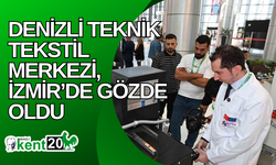 Denizli Teknik Tekstil Merkezi, İzmir’de gözde oldu