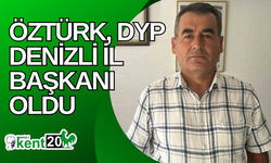 Öztürk, DYP Denizli İl Başkanı Oldu