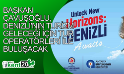 Başkan Çavuşoğlu, Denizli’nin turizm geleceği için tur operatörleri ile buluşacak