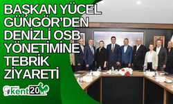 Başkan Yücel Güngör’den Denizli OSB yönetimine tebrik ziyareti