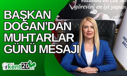 Başkan Doğan’dan muhtarlar günü mesajı