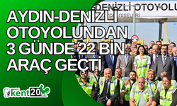 Aydın-Denizli Otoyolundan 3 günde 22 bin araç geçti