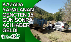 Kazada yaralanan gençten 15 gün sonra acı haber geldi