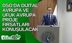 DSO’da Dijital Avrupa ve Ufuk Avrupa Proje Fırsatları konuşulacak