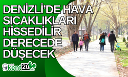 Denizli’de hava sıcaklıkları hissedilir derecede düşecek