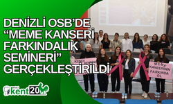 Denizli OSB’de “Meme Kanseri Farkındalık Semineri” gerçekleştirildi