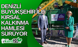 Denizli Büyükşehir ile kırsal kalkınma hamlesi sürüyor