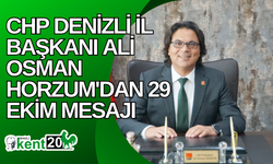 CHP Denizli İl Başkanı Ali Osman Horzum'dan 29 Ekim mesajı