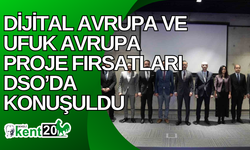 Dijital Avrupa ve Ufuk Avrupa Proje fırsatları DSO’da konuşuldu