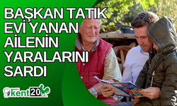 Başkan Tatık evi yanan ailenin yaralarını sardı