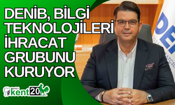 DENİB, Bilgi Teknolojileri İhracat Grubunu kuruyor