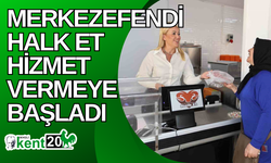 Merkezefendi Halk Et hizmet vermeye başladı