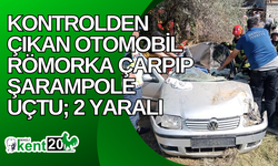 Kontrolden çıkan otomobil römorka çarpıp şarampole uçtu; 2 yaralı