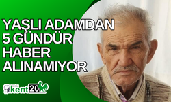 Yaşlı adamdan 5 gündür haber alınamıyor