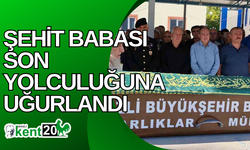 Şehit babası son yolculuğuna uğurlandı