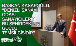 Başkan Kasapoğlu; “Denizli Sanayi Odası, sanayicilerin bu şehirdeki en güçlü temsilcisidir”