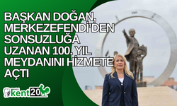 Başkan Doğan, Merkezefendi’den sonsuzluğa uzanan 100. Yıl Meydanını hizmete açtı