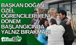 Başkan Doğan özel öğrencileri yeni dönem başlangıcında yalnız bırakmadı