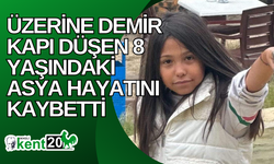 Üzerine demir kapı düşen 8 yaşındaki Asya hayatını kaybetti