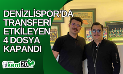 Denizlispor’da transferi etkileyen 4 dosya kapandı