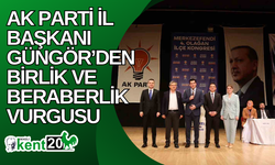 AK Parti İl Başkanı Güngör’den birlik ve beraberlik vurgusu