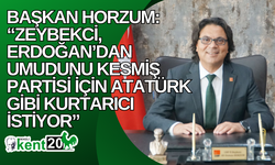 Başkan Horzum: “Zeybekci, Erdoğan’dan umudunu kesmiş partisi için Atatürk gibi kurtarıcı istiyor”